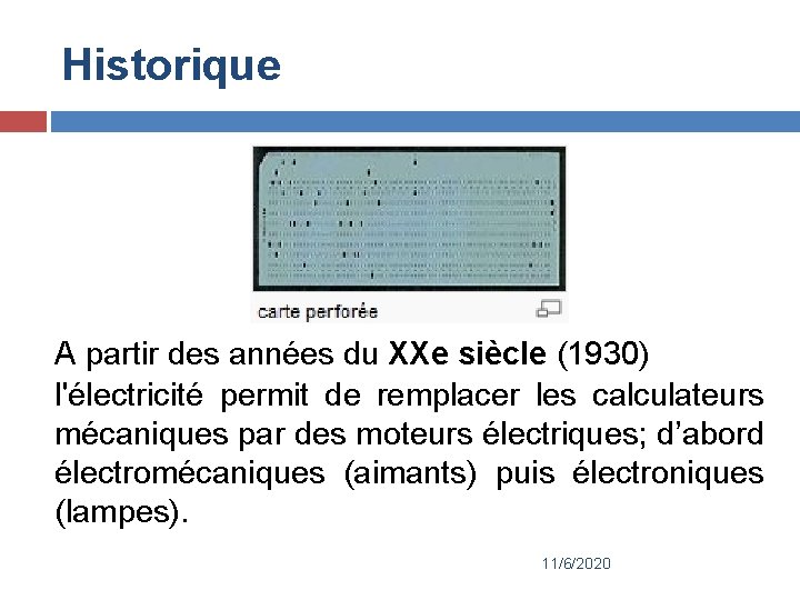 Historique A partir des années du XXe siècle (1930) l'électricité permit de remplacer les