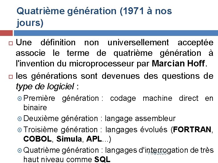 Quatrième génération (1971 à nos jours) Une définition non universellement acceptée associe le terme