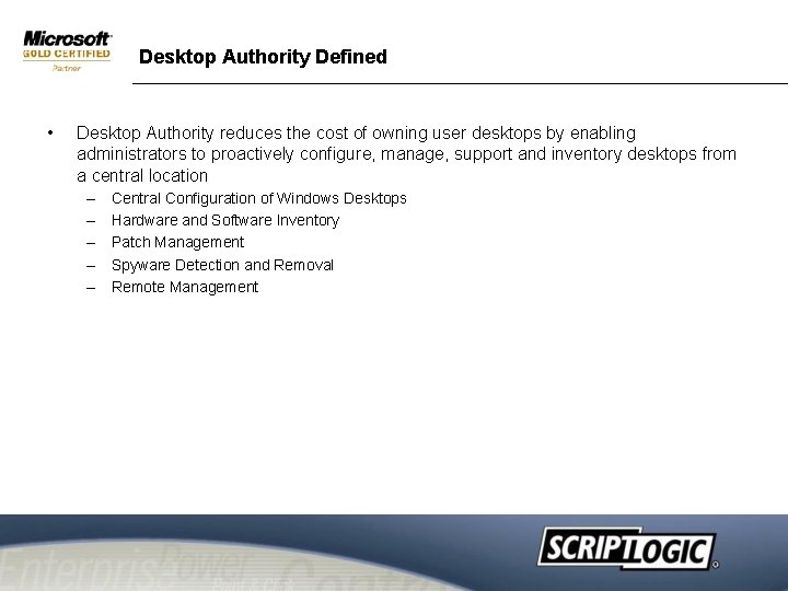 Desktop Authority Defined • Desktop Authority reduces the cost of owning user desktops by Desktop Authority Defined • Desktop Authority reduces the cost of owning user desktops by