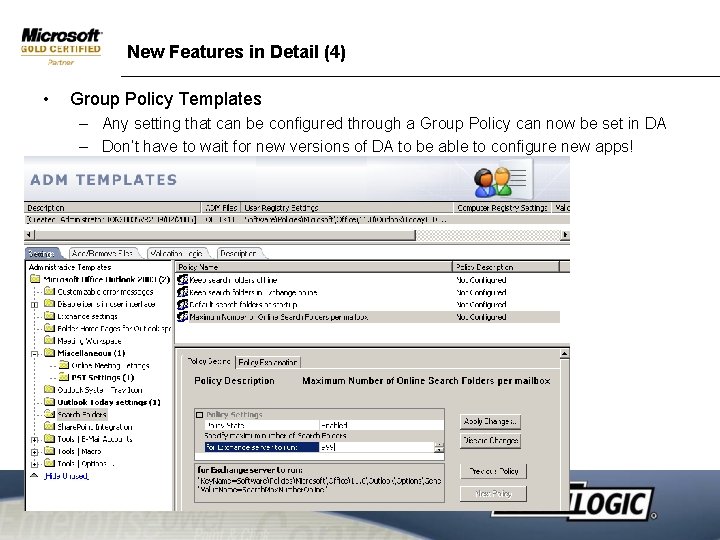 New Features in Detail (4) • Group Policy Templates – Any setting that can New Features in Detail (4) • Group Policy Templates – Any setting that can