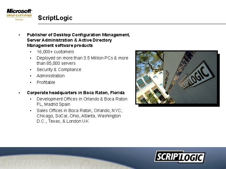 Script. Logic • Publisher of Desktop Configuration Management, Server Administration & Active Directory Management Script. Logic • Publisher of Desktop Configuration Management, Server Administration & Active Directory Management