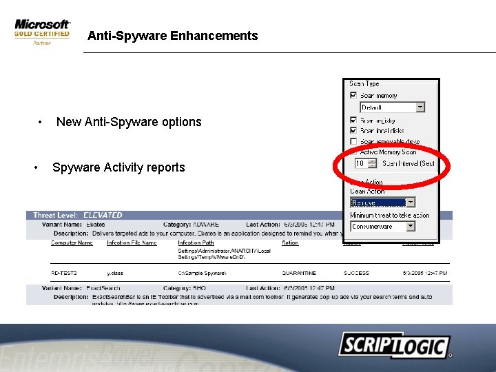 Anti-Spyware Enhancements • • New Anti-Spyware options Spyware Activity reports Anti-Spyware Enhancements • • New Anti-Spyware options Spyware Activity reports