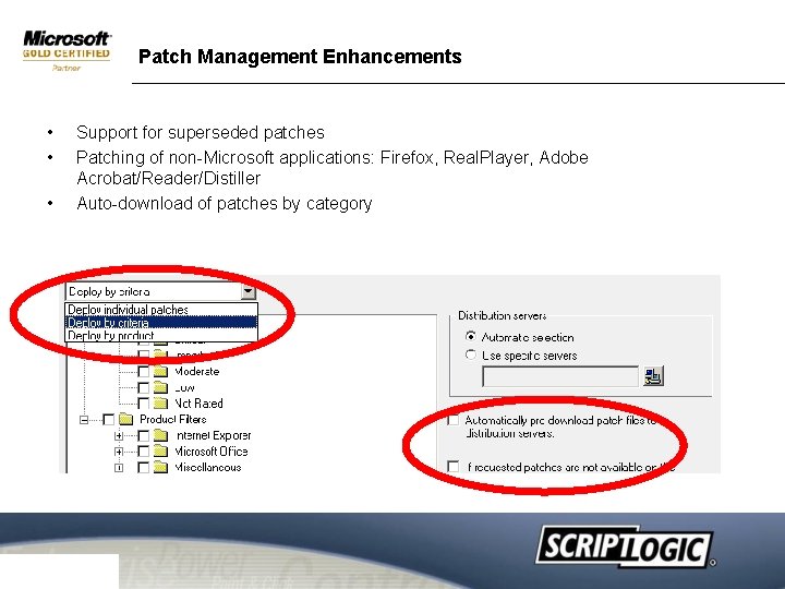 Patch Management Enhancements • • • Support for superseded patches Patching of non-Microsoft applications: Patch Management Enhancements • • • Support for superseded patches Patching of non-Microsoft applications: