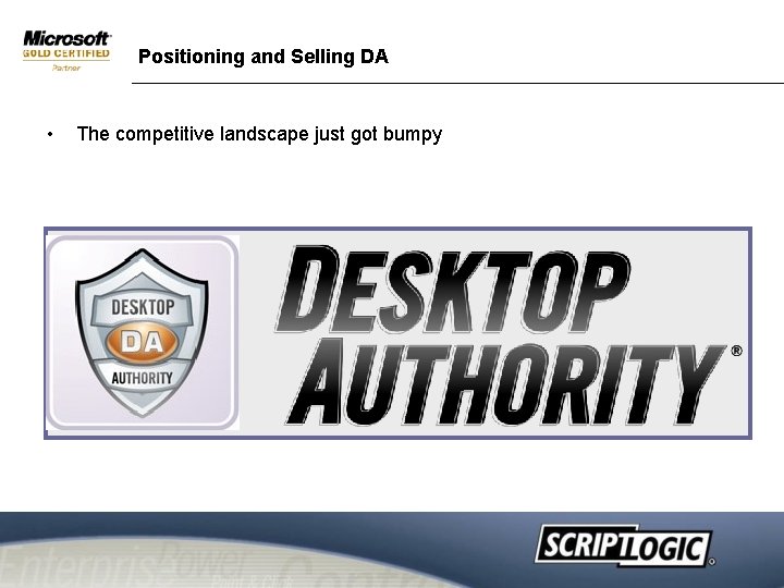 Positioning and Selling DA • The competitive landscape just got bumpy Positioning and Selling DA • The competitive landscape just got bumpy