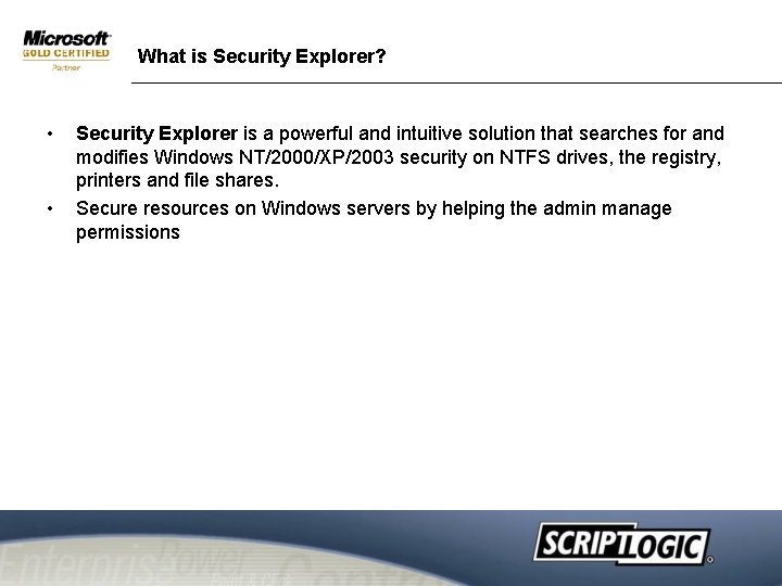 What is Security Explorer? • • Security Explorer is a powerful and intuitive solution What is Security Explorer? • • Security Explorer is a powerful and intuitive solution