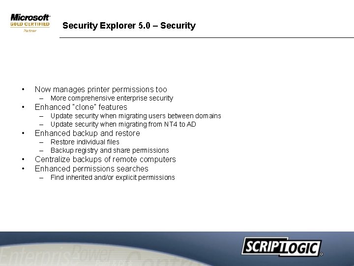 Security Explorer 5. 0 – Security • Now manages printer permissions too – More Security Explorer 5. 0 – Security • Now manages printer permissions too – More