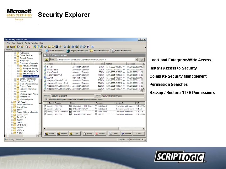 Security Explorer > Local and Enterprise-Wide Access > Instant Access to Security > Complete Security Explorer > Local and Enterprise-Wide Access > Instant Access to Security > Complete