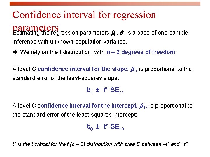 Confidence interval for regression parameters Estimating the regression parameters b , b is a