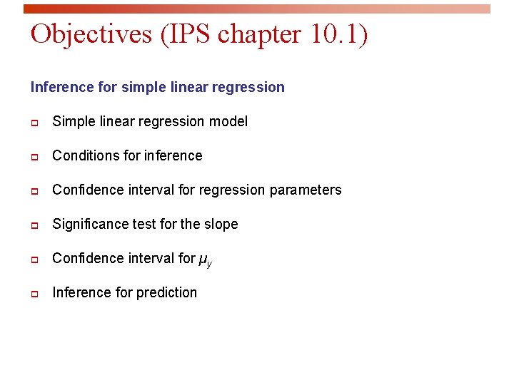 Objectives (IPS chapter 10. 1) Inference for simple linear regression p Simple linear regression