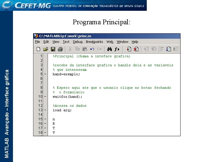 MATLAB Avançado – Interface gráfica Programa Principal: 
