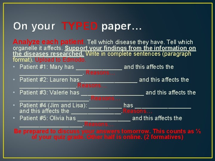 On your TYPED paper… Analyze each patient. Tell which disease they have. Tell which