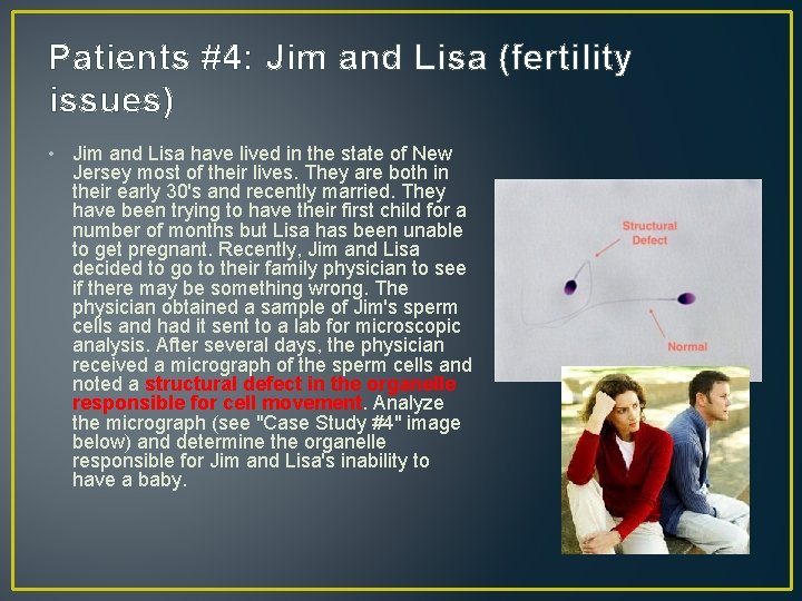 Patients #4: Jim and Lisa (fertility issues) • Jim and Lisa have lived in