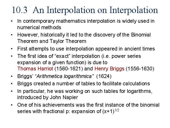 10. 3 An Interpolation on Interpolation • In contemporary mathematics interpolation is widely used