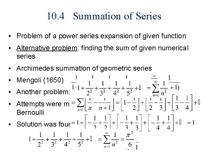 10. 4 Summation of Series • Problem of a power series expansion of given