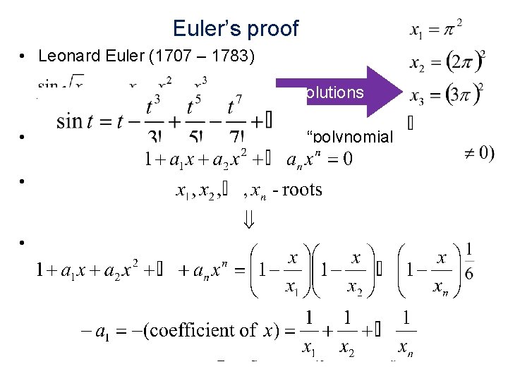 Euler’s proof • Leonard Euler (1707 – 1783) solutions • Assume the same is