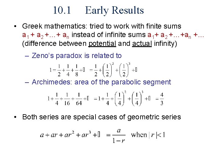 10. 1 Early Results • Greek mathematics: tried to work with finite sums a
