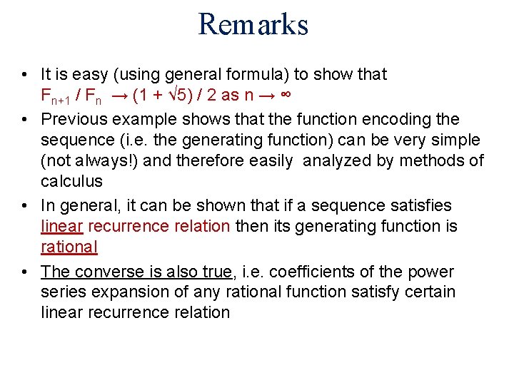 Remarks • It is easy (using general formula) to show that Fn+1 / Fn