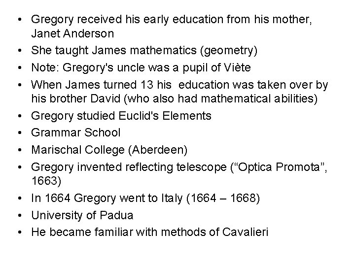  • Gregory received his early education from his mother, Janet Anderson • She