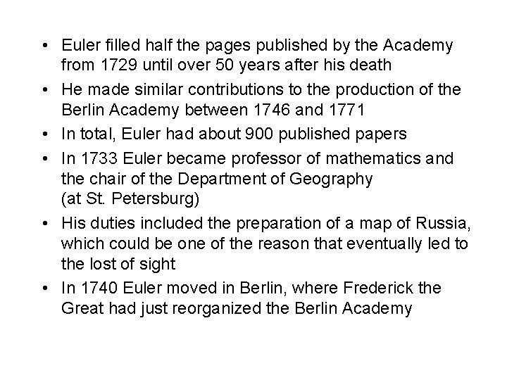  • Euler filled half the pages published by the Academy from 1729 until