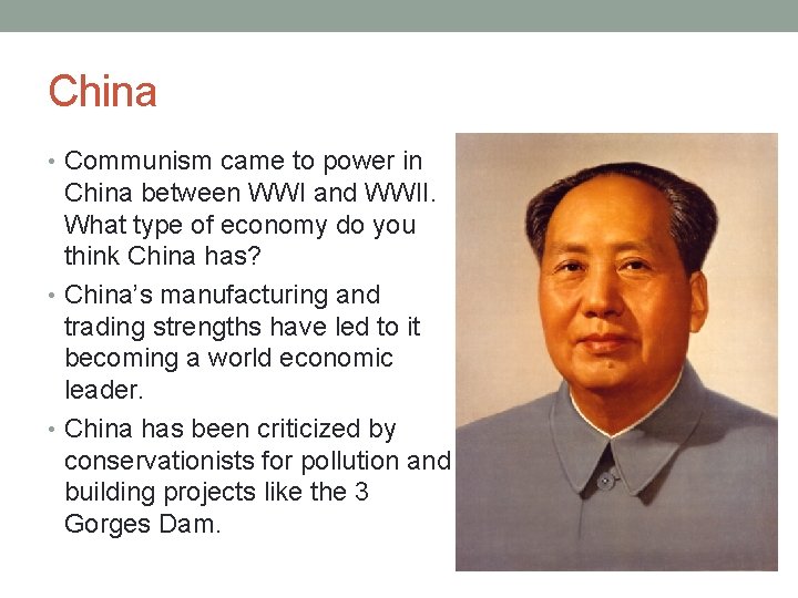 China • Communism came to power in China between WWI and WWII. What type