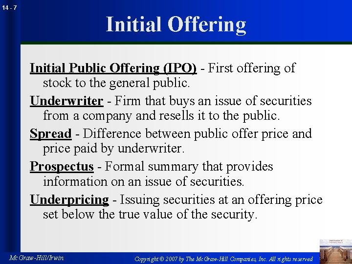 14 - 7 Initial Offering Initial Public Offering (IPO) - First offering of stock