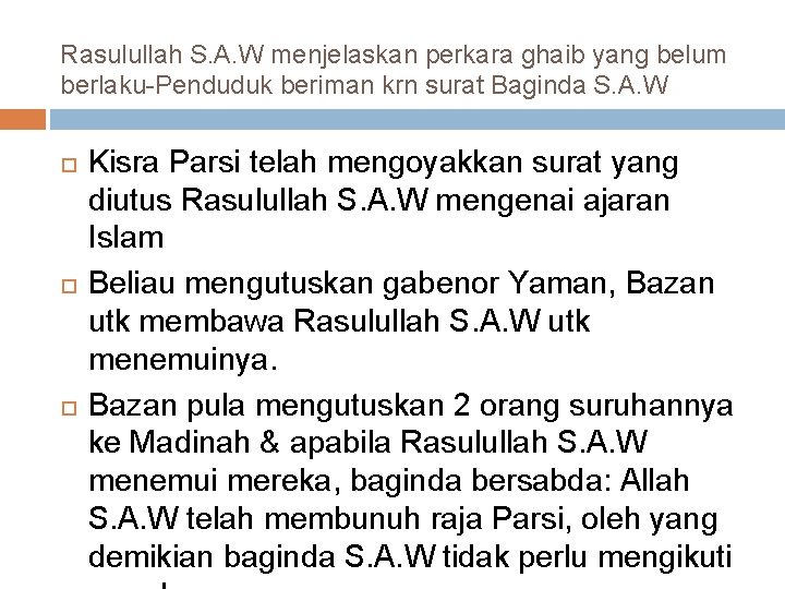 Rasulullah S. A. W menjelaskan perkara ghaib yang belum berlaku-Penduduk beriman krn surat Baginda