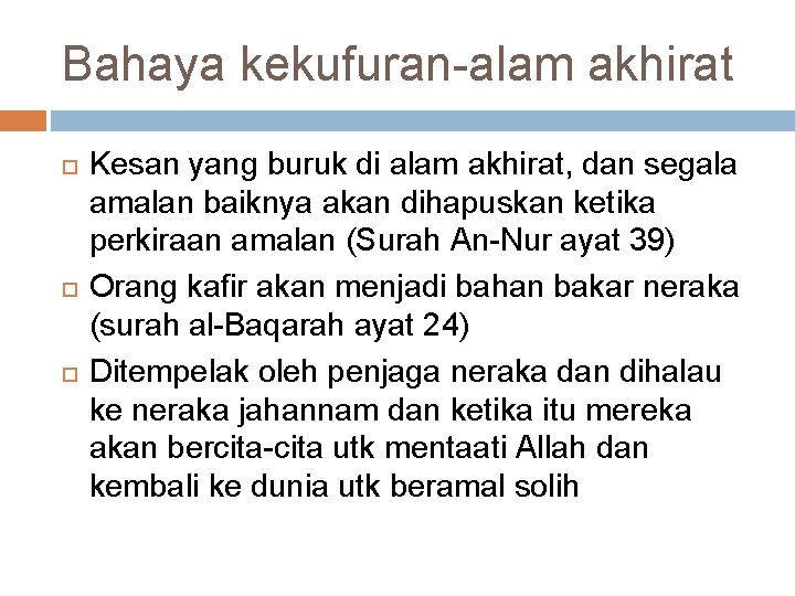 Bahaya kekufuran-alam akhirat Kesan yang buruk di alam akhirat, dan segala amalan baiknya akan