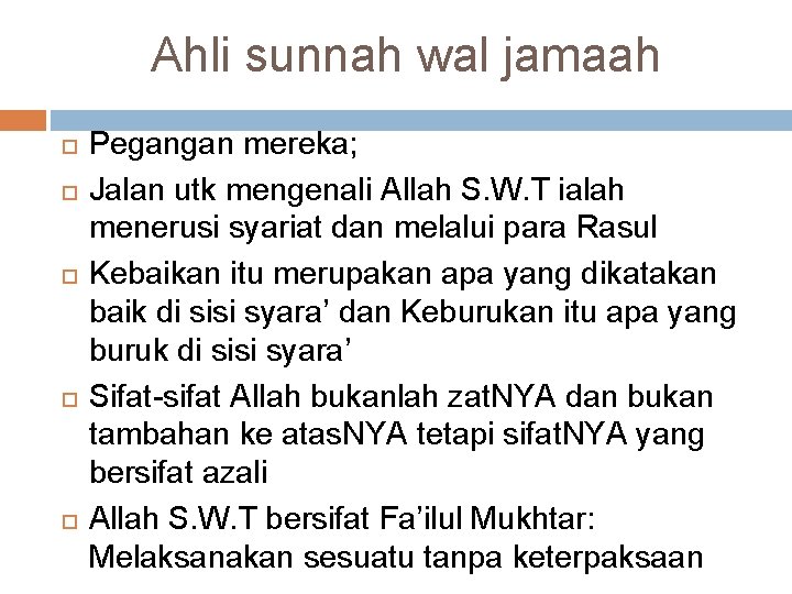 Ahli sunnah wal jamaah Pegangan mereka; Jalan utk mengenali Allah S. W. T ialah