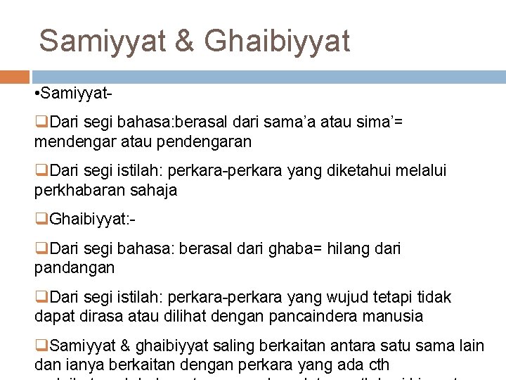 Samiyyat & Ghaibiyyat • Samiyyatq. Dari segi bahasa: berasal dari sama’a atau sima’= mendengar