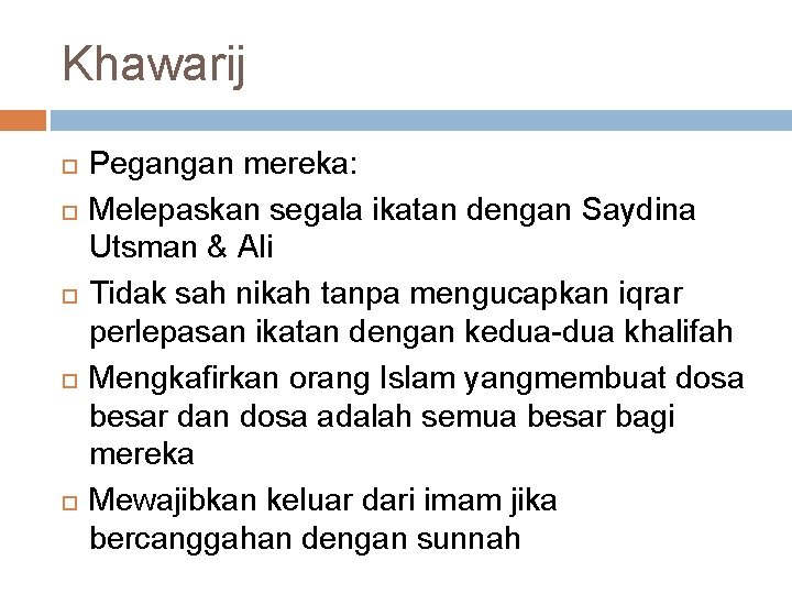 Khawarij Pegangan mereka: Melepaskan segala ikatan dengan Saydina Utsman & Ali Tidak sah nikah