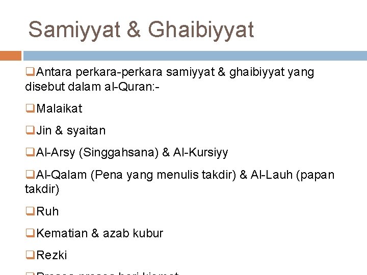 Samiyyat & Ghaibiyyat q. Antara perkara-perkara samiyyat & ghaibiyyat yang disebut dalam al-Quran: q.