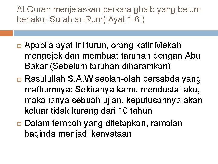 Al-Quran menjelaskan perkara ghaib yang belum berlaku- Surah ar-Rum( Ayat 1 -6 ) Apabila