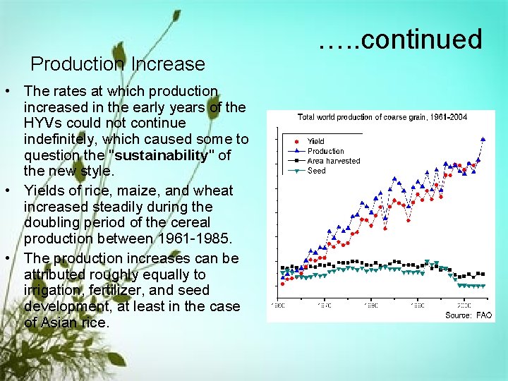 Production Increase • The rates at which production increased in the early years of