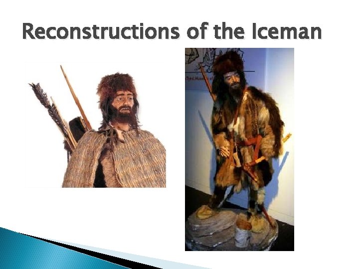 Reconstructions of the Iceman 