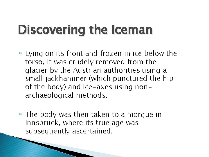 Discovering the Iceman Lying on its front and frozen in ice below the torso,