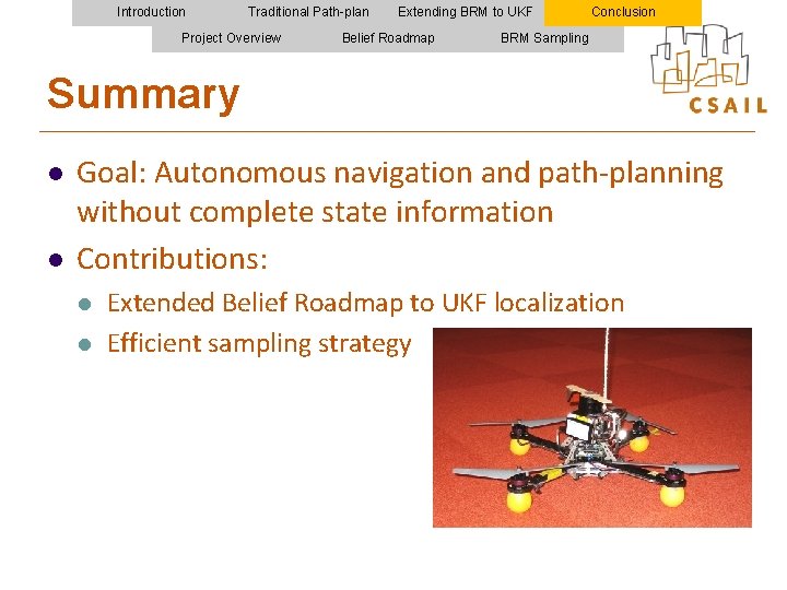 Introduction Traditional Path-plan Project Overview Extending BRM to UKF Belief Roadmap Conclusion BRM Sampling