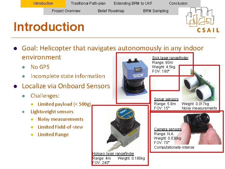 Introduction Traditional Path-plan Project Overview Extending BRM to UKF Belief Roadmap Conclusion BRM Sampling