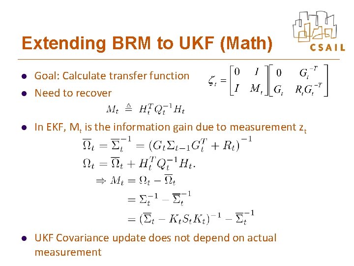 Extending BRM to UKF (Math) l Goal: Calculate transfer function Need to recover l