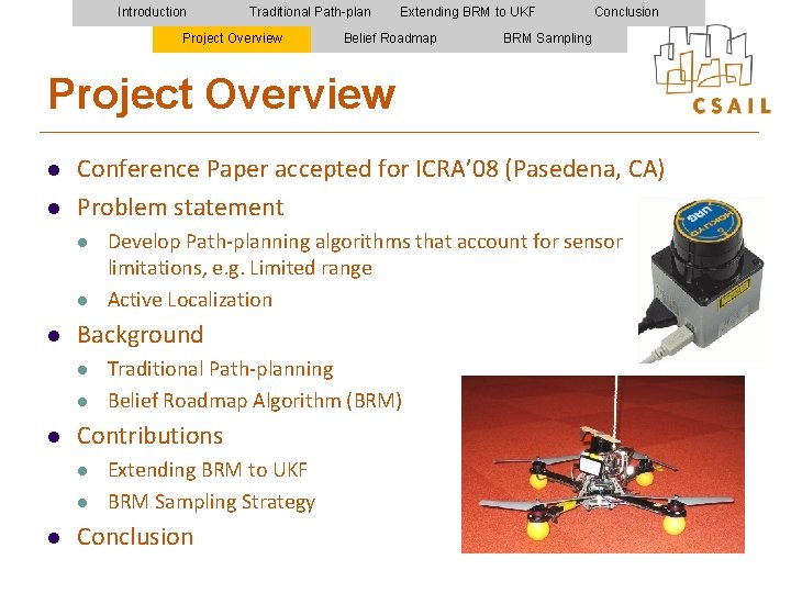 Introduction Traditional Path-plan Project Overview Extending BRM to UKF Belief Roadmap Conclusion BRM Sampling