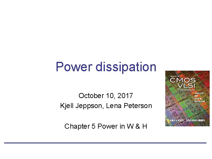 Power dissipation October 10, 2017 Kjell Jeppson, Lena Peterson Chapter 5 Power in W