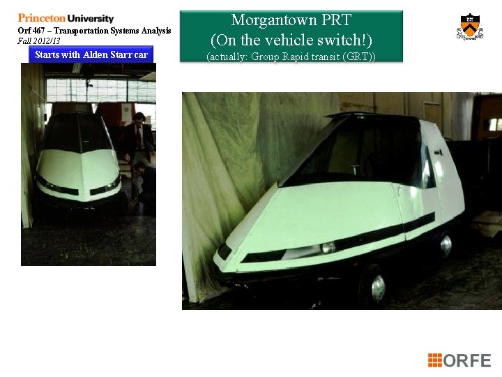 Orf 467 – Transportation Systems Analysis Fall 2012/13 Starts with Alden Starr car Morgantown