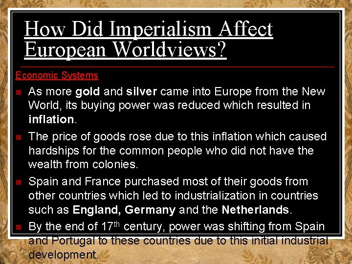 How Did Imperialism Affect European Worldviews? Economic Systems n n As more gold and