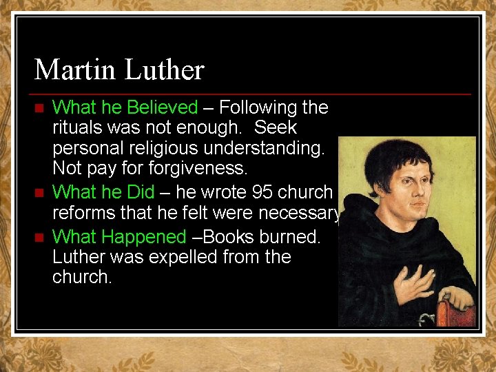 Martin Luther n n n What he Believed – Following the rituals was not