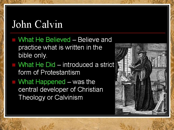 John Calvin n What He Believed – Believe and practice what is written in