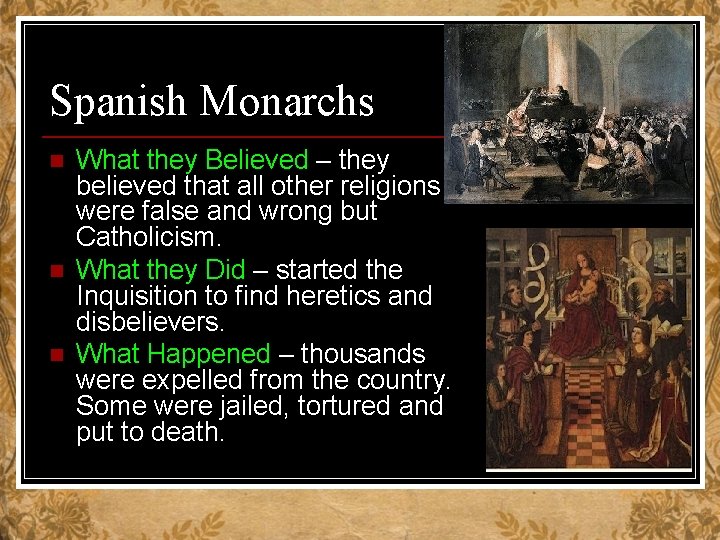 Spanish Monarchs n n n What they Believed – they believed that all other