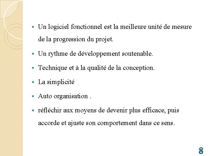 § Un logiciel fonctionnel est la meilleure unité de mesure de la progression du