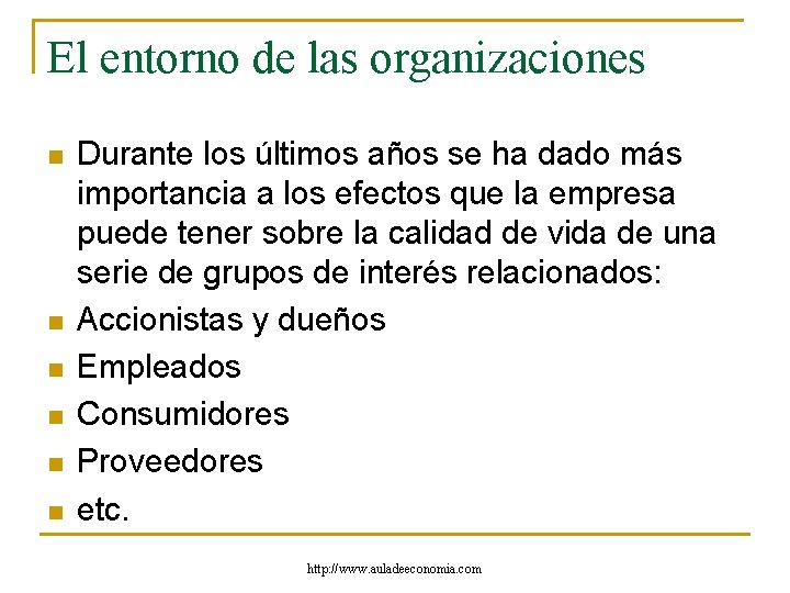 El entorno de las organizaciones n n n Durante los últimos años se ha El entorno de las organizaciones n n n Durante los últimos años se ha