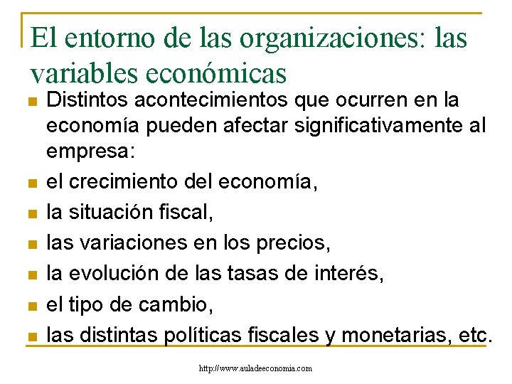 El entorno de las organizaciones: las variables económicas n n n n Distintos acontecimientos El entorno de las organizaciones: las variables económicas n n n n Distintos acontecimientos