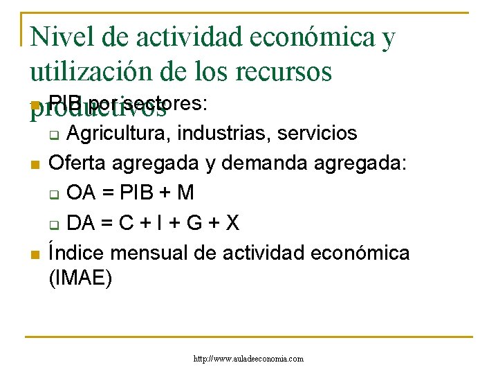 Nivel de actividad económica y utilización de los recursos n PIB por sectores: productivos