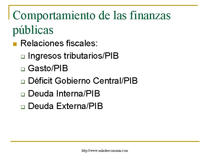 Comportamiento de las finanzas públicas n Relaciones fiscales: q Ingresos tributarios/PIB q Gasto/PIB q